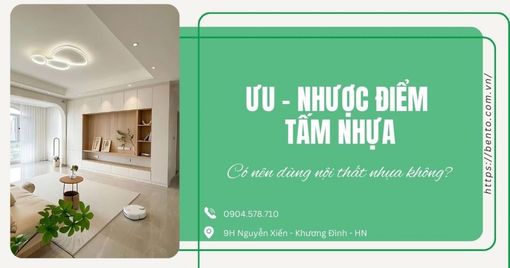 Ưu và nhược điểm tấm nhựa? Có nên dùng nội thất bằng nhựa không?