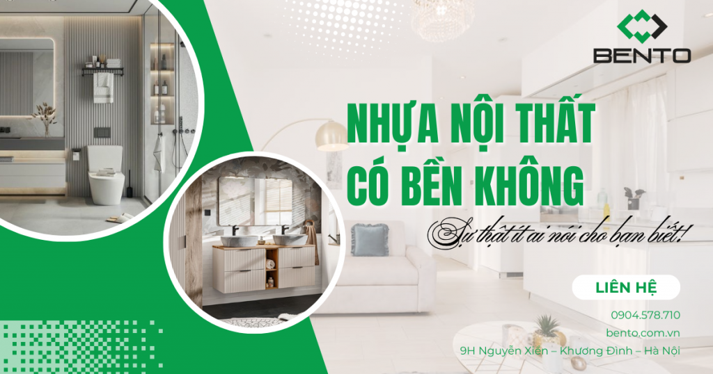 Nhựa nội thất có thực sự bền như quảng cáo? Chuyên gia phân tích sự thật ít ai nói, ưu nhược điểm và cách chọn vật liệu phù hợp năm 2026