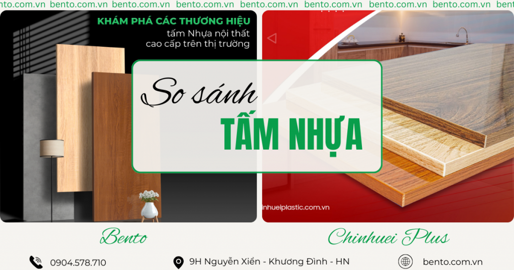 So sánh tấm nhựa BENTO và Chinhuei Plus về cấu trúc cốt nhựa, độ ổn định màu, khả năng chống ẩm và độ bền khi ứng dụng nội thất, giúp người đọc chọn đúng vật liệu phù hợp nhu cầu sử dụng