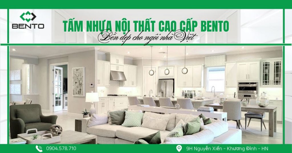 Tấm nhựa nội thất cao cấp BENTO là giải pháp vật liệu nội thất hiện đại, phù hợp khí hậu Việt Nam