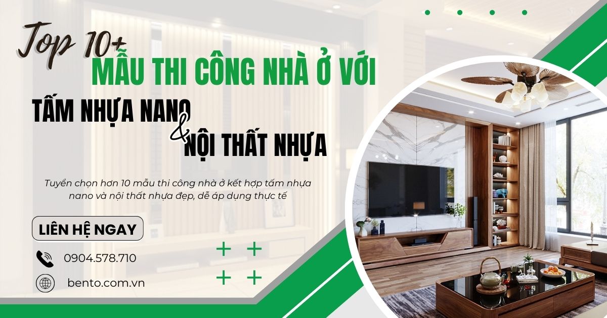 Tuyển chọn hơn 10 mẫu thi công nhà ở kết hợp tấm nhựa nano và nội thất nhựa đẹp, dễ áp dụng thực tế