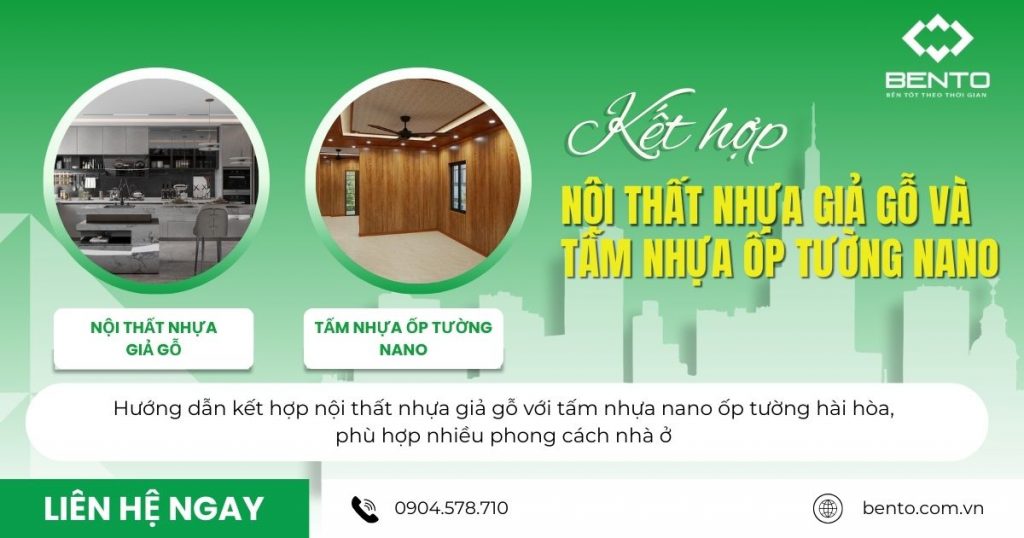 Hướng dẫn kết hợp nội thất nhựa giả gỗ với tấm nhựa nano ốp tường hài hòa, phù hợp nhiều phong cách nhà ở