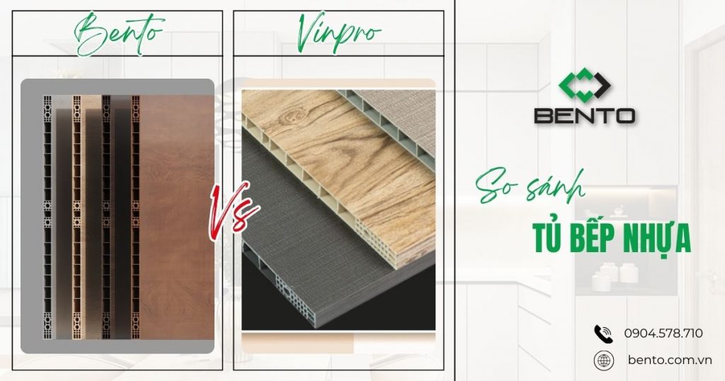 So sánh tủ bếp nhựa BENTO và Vinpro dựa trên tiêu chí vật liệu và độ bền