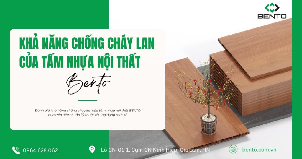 Đánh giá khả năng chống cháy lan của tấm nhựa nội thất BENTO dựa trên tiêu chuẩn kỹ thuật và ứng dụng thực tế