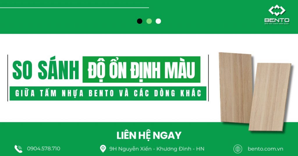 So sánh độ ổn định màu giữa tấm nhựa nội thất BENTO và các dòng phổ biến trên thị trường