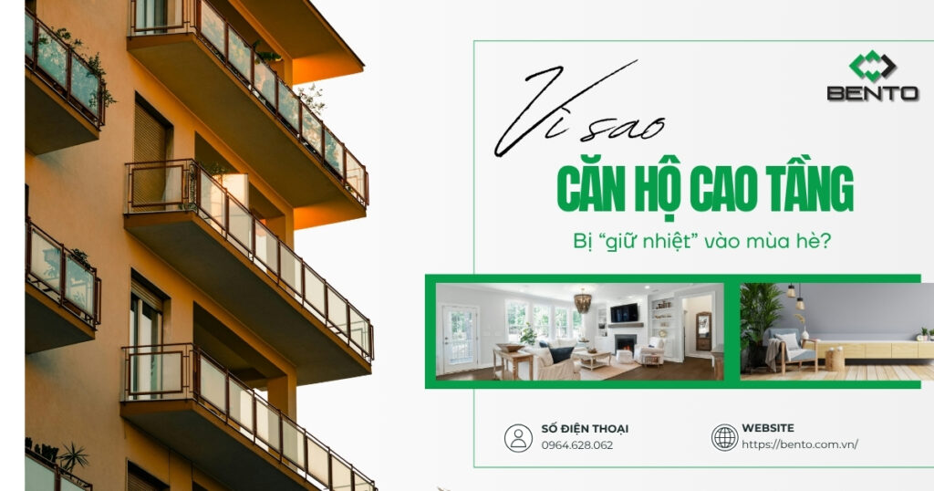 Căn hộ cao tầng dễ bị giữ nhiệt do vật liệu nội thất và thiết kế kín.