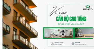 Căn hộ cao tầng dễ bị giữ nhiệt do vật liệu nội thất và thiết kế kín.