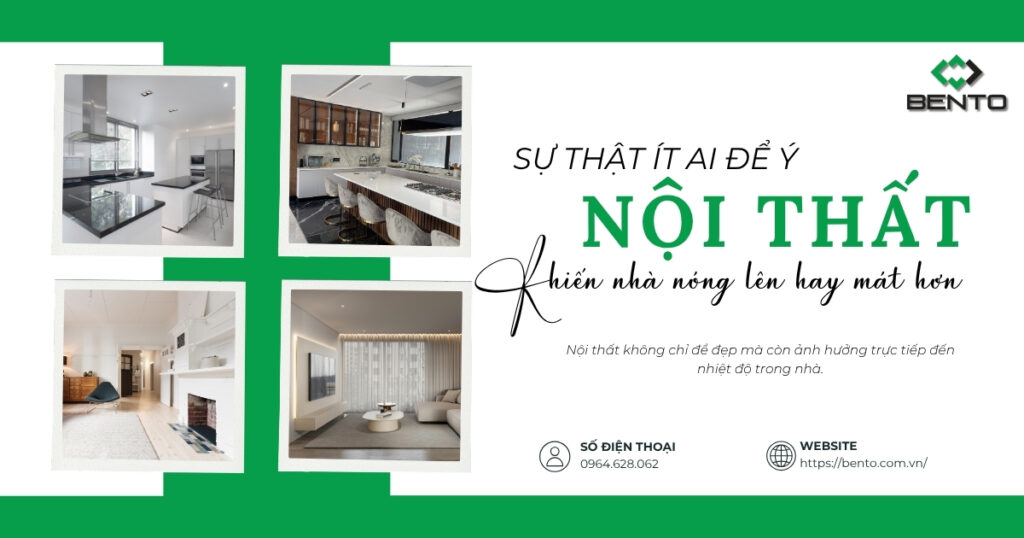 Nội thất không chỉ để đẹp mà còn ảnh hưởng trực tiếp đến nhiệt độ trong nhà.