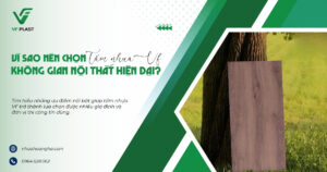 Tìm hiểu những ưu điểm nổi bật giúp tấm nhựa VF trở thành lựa chọn được nhiều gia đình và đơn vị thi công tin dùng.