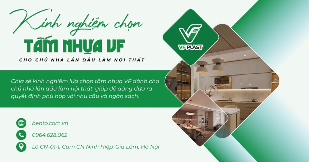 Chia sẻ kinh nghiệm lựa chọn tấm nhựa VF dành cho chủ nhà lần đầu làm nội thất, giúp dễ dàng đưa ra quyết định phù hợp với nhu cầu và ngân sách.