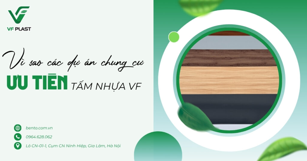Tìm hiểu vì sao tấm nhựa VF ngày càng được ưu tiên trong các dự án chung cư nhờ chất lượng ổn định, thi công linh hoạt và hiệu quả đầu tư.