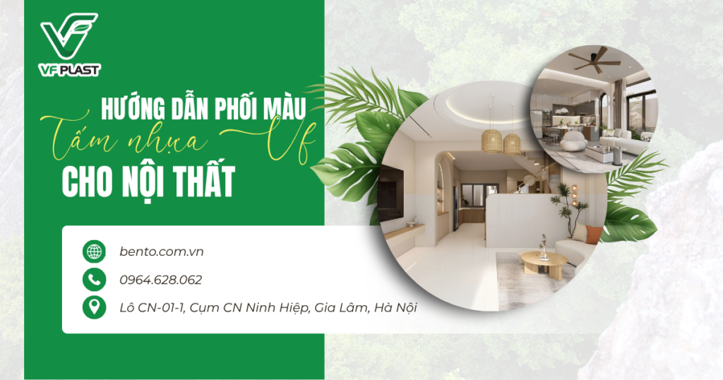 Gợi ý cách phối màu tấm nhựa VF hài hòa, giúp tạo điểm nhấn cho không gian sống và nâng cao tính thẩm mỹ nội thất.