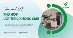 Gợi ý cách chọn tấm nhựa VF theo từng không gian và nhu cầu sử dụng, giúp tối ưu công năng, thẩm mỹ và hiệu quả thi công nội thất.