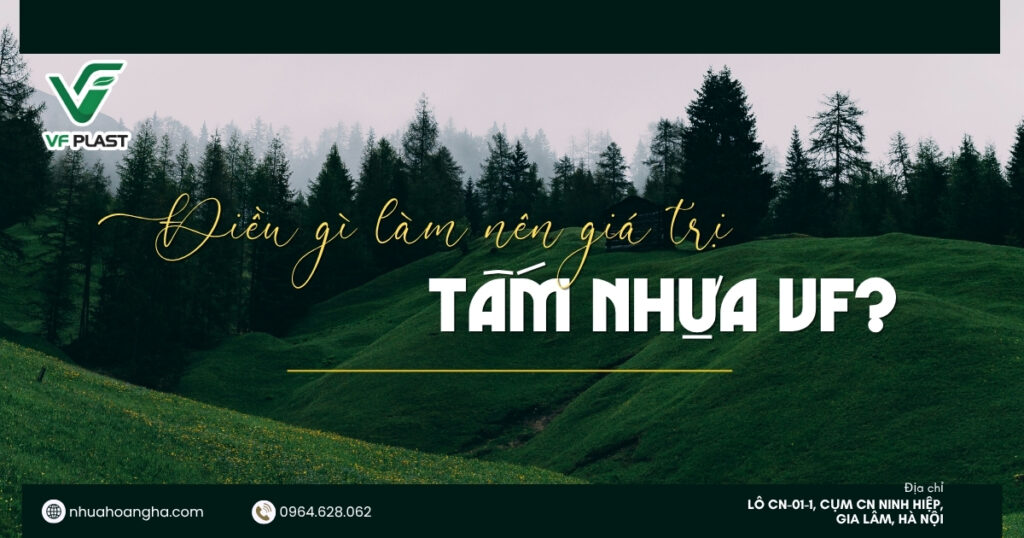 Tìm hiểu những yếu tố tạo nên giá trị của tấm nhựa VF trong thực tế sử dụng, từ khả năng đáp ứng công năng đến tính linh hoạt cho nhiều nhu cầu nội thất.