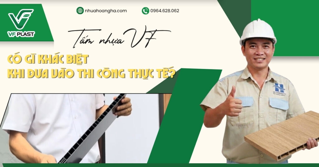 Khám phá những điểm đáng chú ý của tấm nhựa VF khi triển khai thi công thực tế, từ khả năng gia công đến tính linh hoạt trong hoàn thiện nội thất.