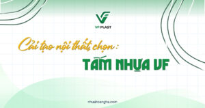 Khi nội thất đã xuống cấp, đâu là thời điểm nên cải tạo? Tìm hiểu những trường hợp có thể cân nhắc tấm nhựa VF.