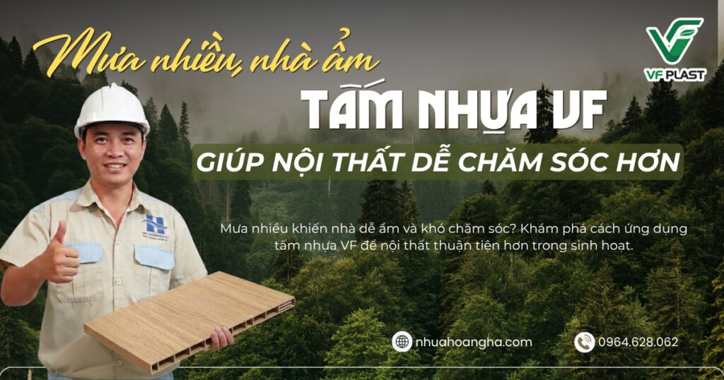 Mưa nhiều khiến nhà dễ ẩm và khó chăm sóc? Khám phá cách ứng dụng tấm nhựa VF để nội thất thuận tiện hơn trong sinh hoạt.